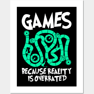 Games Because Reality Is Overrated Posters and Art